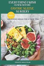 Everything I Wish I Knew Before Gastric Sleeve Surgery: 100+ Delicious Meals for a New You