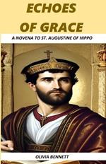 Echoes of Grace: A Novena to St. Augustine of Hippo