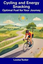 Cycling and Energy Snacking: Optimal Fuel for Your Journey