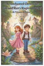 The Enchanted Chronicles: Lily and Max's Magical Journey