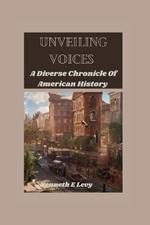 Unveiling Voices: A Diverse Chronicle Of American History