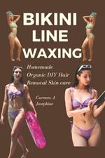 Bikini Line Waxing: Homemade Organic DIY Hair Removal Skin care