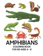 Amphibians Coloring Book: For Kid Ages 4 - 8