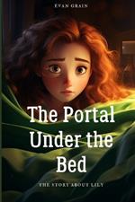 The Portal Under the Bed: The Story about LILY