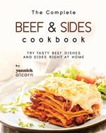 The Complete Beef & Sides Cookbook: Try Tasty Beef Dishes and Sides Right at Home