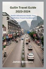 Guilin Travel Guide 2023-2024: 