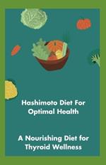 Hashimoto Diet For Optimal Health: A Nourishing Diet for Thyroid Wellness