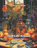 Still Life Scenes Volume One Coloring Book.