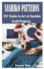 Sashiko Patterns: DIY Guide to Art of Sashiko Craft Projects