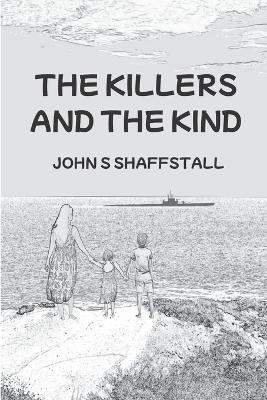 The Killers and the Kind - John S Shaffstall - cover