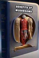 Benefits of Mushrooms: Explore the Health Benefits of Mushrooms - Prioritize Nutrient-Rich Fungi!