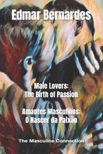 Male Lovers: The Birth of Passion - Amantes Masculinos: O Nascer da Paixão