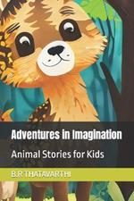 Adventures in Imagination: Animal Stories for Kids