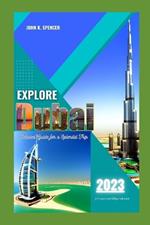 Explore Dubai 2023: Detailed Guide for a Splendid Trip
