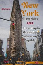 New York Travel Guide 2023: Visit the most Popular Places and Enjoy Tourism on a very Cheap Budget