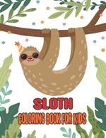 Sloth Coloring Book For Kids: Sloth Coloring Book for Kids Ages 2-4,4-8