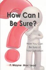 How Can I Be Sure?: How You Can Be Sure of Your Salvation