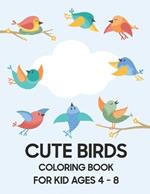 Cute Bird Coloring Book: For Kid Ages 4 - 8