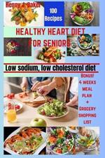 Healthy Heart Diet for Seniors: Low Sodium, Low Cholesterol Recipes