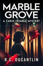 Marble Grove: A Carin Trimble Mystery