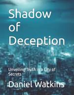 Shadow of Deception: Unveiling Truth in a City of Secrets