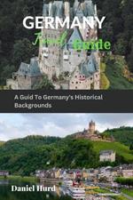 Germany Travel Guide: A Guid To Germany's Historical Backgrounds