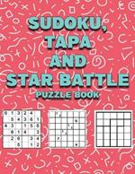 Sudoku, Tapa and Star Battle: puzzle book