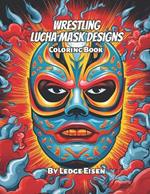 Wrestling Lucha Mask Designs Coloring Book