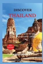 Discover Thailand: Your 2023 Guide To An Unforgettable Dream Trip