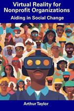 Virtual Reality for Nonprofit Organizations: Aiding in Social Change