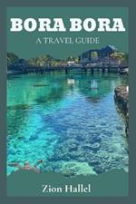 Bora Bora: A Travel Guide