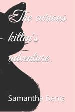 The curious kitten's adventure.