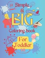 Simple and Big coloring book for tolders: coloring book for kids ages 1-4