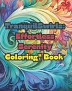 TranquilSwirls: Effortless Serenity Coloring