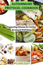 Autoimmune Protocol Cookbook: Supporting Dinners for Further developed Well Being