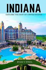 Indiana: Explore the best of United States