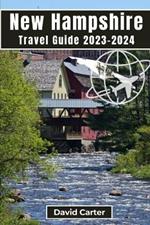 New Hampshire Travel Guide 2023-2024: Embark on a Journey of Scenic Splendors and Hidden Gems