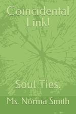 Coincidental Link!: Soul Ties.