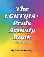 The LGBTQIA] Activity Book for Adults
