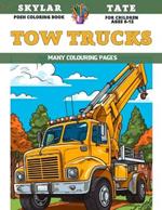 Posh Coloring Book for children Ages 6-12 - Tow Trucks - Many colouring pages