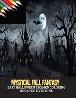 Mystical Fall Fantasy: Easy Halloween Themed Coloring Book for Everyone, 50 pages, 8x11 inches