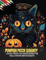 Pumpkin Patch Serenity: Large Print Coloring Book for Halloween Enthusiasts, 50 pages, 8x11 inches