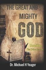 The Great and Mighty God: Unveiling the Divine Secrets