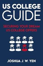 US College Guide: Securing Your Dream US College Offers