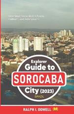 Explorer Guide to Sorocaba City 2023 (Brazil): Unveiling Sorocaba's Charm, Culture, and Adventures