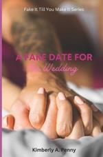 A Fake Date For The Wedding: Standalone / Strangers -To-Lovers Romance