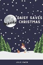 Daisy Saves Christmas: A Magical Story for Kids and Pets