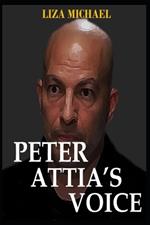 Peter Attia's Voice: More Than a Lifestory, Lesson, Self-help, and Inspiration