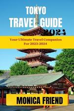 Tokyo Travel Guide 2023-2024: Your Ultimate travel companion for 2023-2024