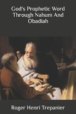 God's Prophetic Word Through Nahum And Obadiah